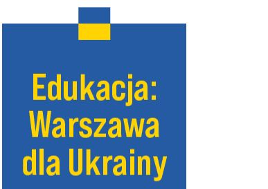 Napis Edukacjia: Warszawa dla Ukrainy